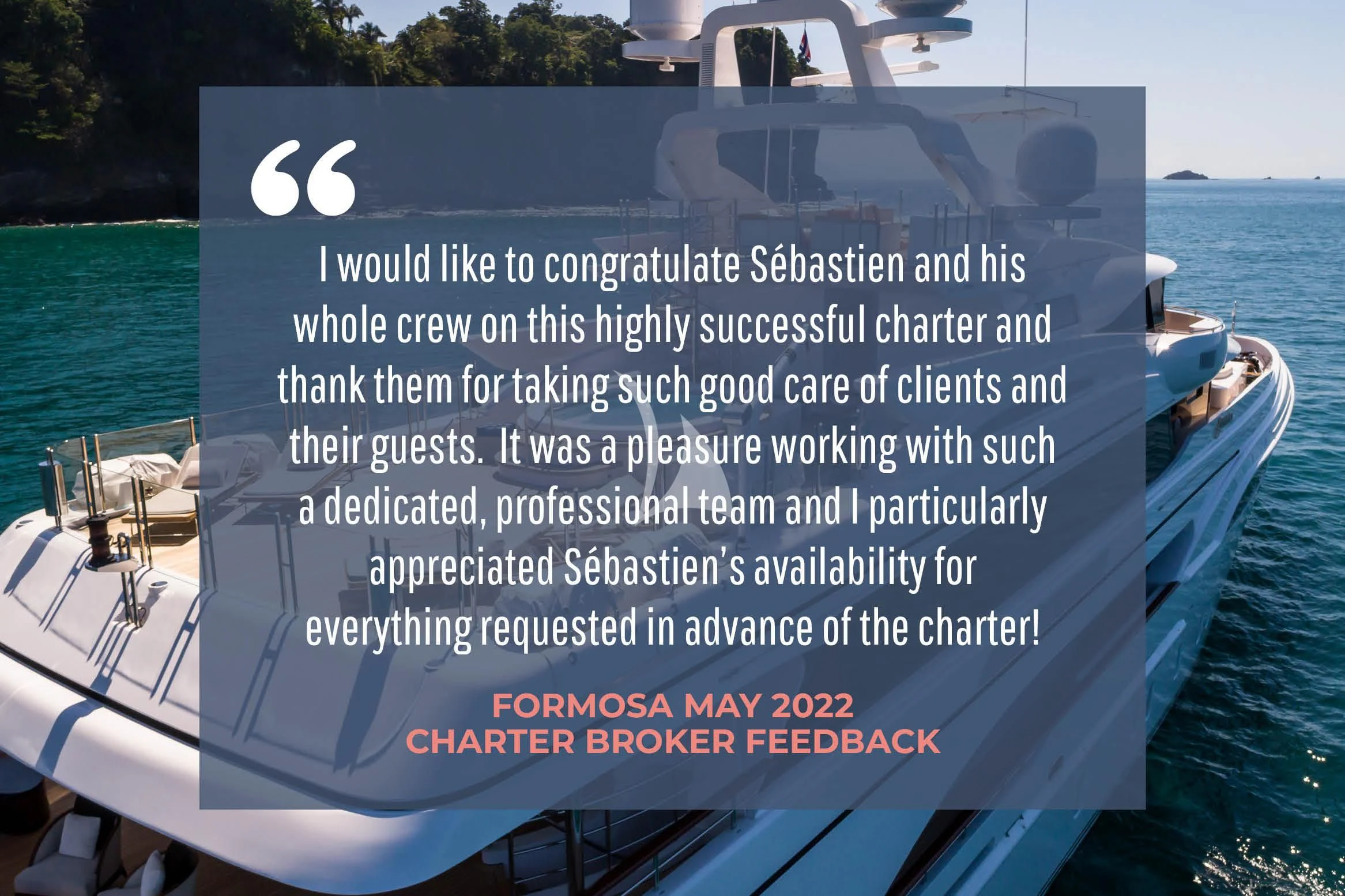 a ship on the water aboard FORMOSA Yacht for Sale